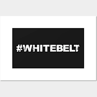 #whitebelt Posters and Art